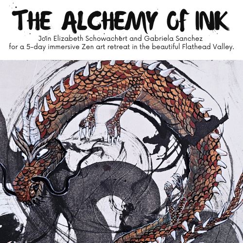 "The Alchemy of Ink" - A 5-Day Immersive Zen Artist Retreat WORKSHOP Elizabeth Schowachert Art